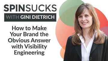 How to Make Your Brand the Obvious Answer with Visibility Engineering | Spin Sucks Podcast