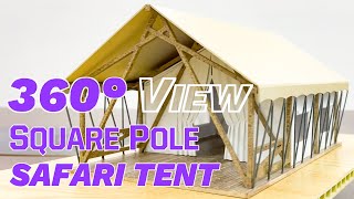 Square Pole Safari Tent 360-Degree View