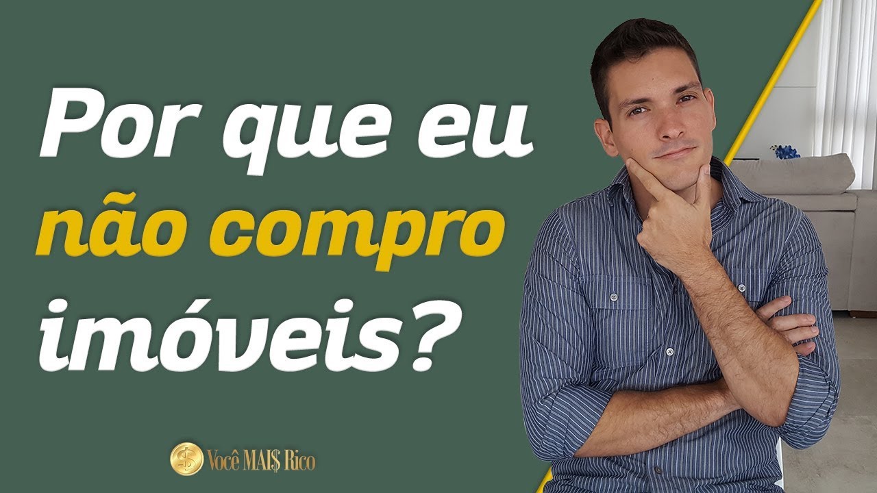 Por que eu não compro imóveis? | Você MAIS Rico