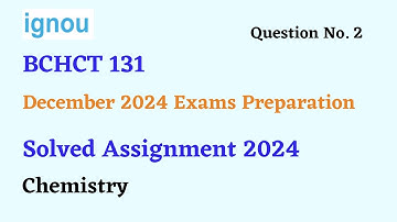 BCHCT 131 Solved Assignment 2024 | Assignment Questions