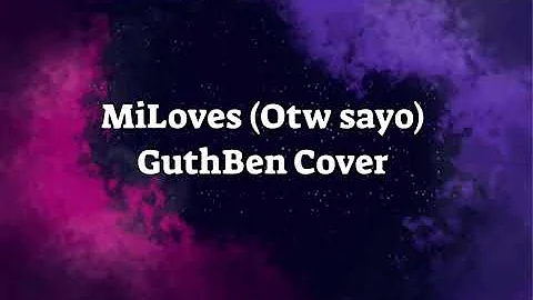 MiLoves (OTW Sayo) - GuthBen Cover