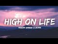 Martin garrix feat bonn  high on life lyrics