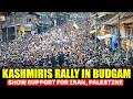 Milhares Marcham Em Budgam Caxemira Em Solidariedade à Palestina E Ao Irã No Dia De Quds Jamm