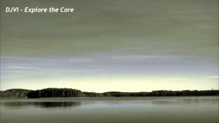 DJVI - Explore The Core