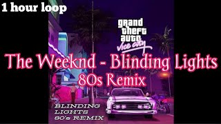The Weeknd - Blinding Lights (80s Remix) [1 hour loop]