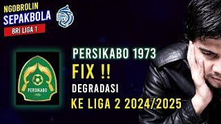 🔴 FIX !! PERSIKABO 1973 DEGRADASI ke Liga 2 Musim 2024-2025 | BOLABOLI