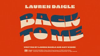 Lauren Daigle - Back To Me (Official Lyric Video)