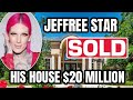JEFFREE STAR SOLD HIS HOUSE?