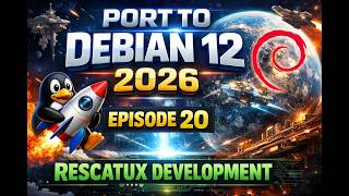 Port to Debian 12 | 2026 | Episode 20 | Rescatux Development