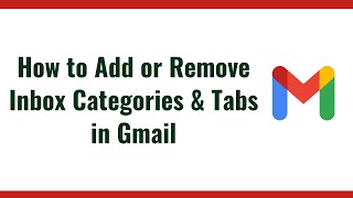 How to Add or remove inbox categories & tabs in Gmail