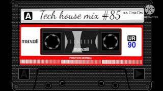Tech house mix #85