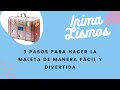 3 pasos para hacer la maleta fácil y rápido.