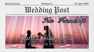 TRIO FRIENDSHIP - BARITA SIAN S.I.B | VIDEO LIRIK FULL HD