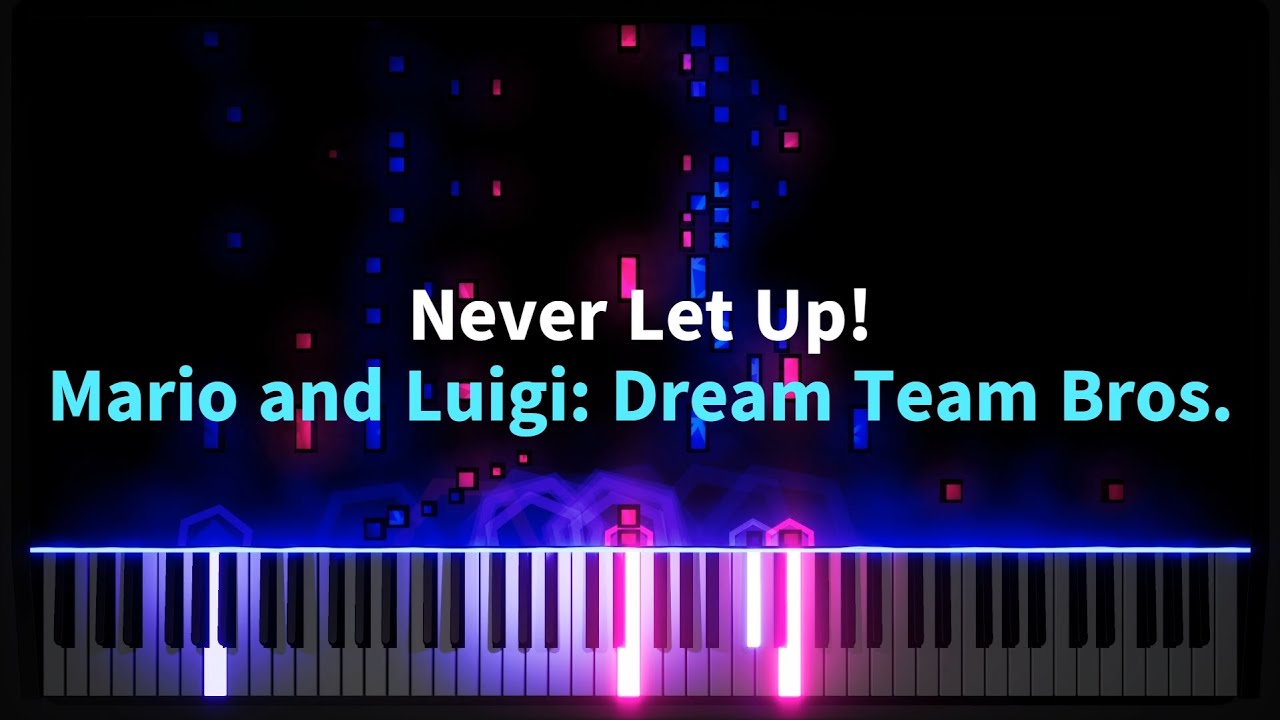 Mario and Luigi: Dream Team Bros. - Never Let Up! | for Piano Solo ...
