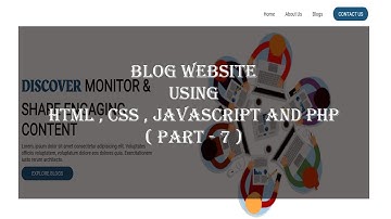 Blog Website Using HTML , CSS , Javascript  And PHP ( Part-7 ) | Connect Contact form with database