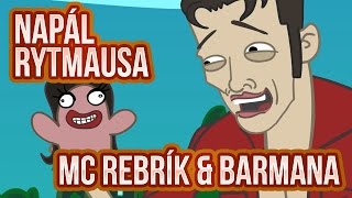 Napál Rytmausa - 7 : MC Rebrík & Barmana
