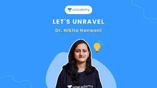 Let's Unravel Dr. Nikita Nanwani | Unacademy screenshot 1