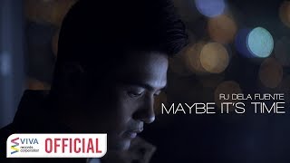 RJ dela Fuente — Maybe It's Time [Official Music Video]