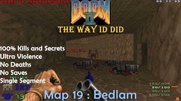 Doom 2 The Way ID Did Map 19 : Bedlam ( Ultra Violence 100% )