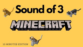 10 Minutes Sound Of 3 Minecraft Cats
