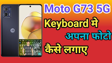 Moto G73 5G Keyboard Me Photo Kaise Setting kare | Moto G73 5G keyboard Par Apna photo kaise lagaye