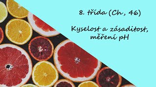 8. třída (Ch, 46) - Kyselost a zásaditost, měření pH