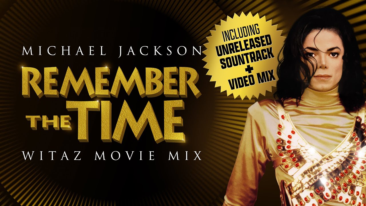 Michael Jackson - Remember The Time (Witaz Movie Mix)