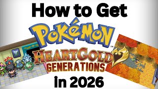 How to Get HEARTGOLD GENERATIONS in 2026