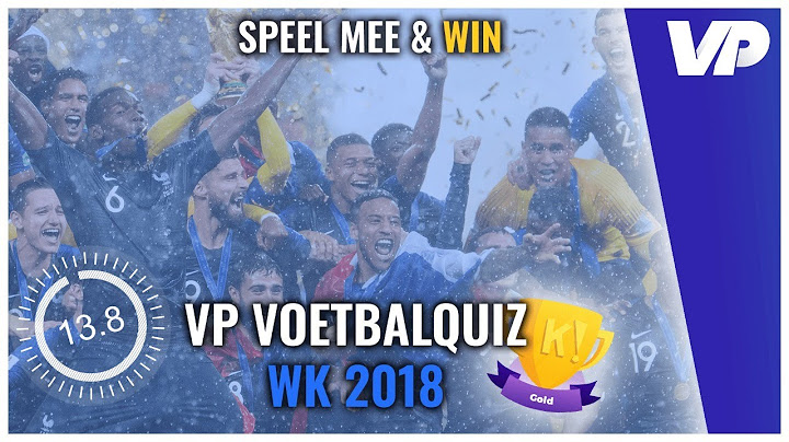VP VoetbalQuiz #15: Wat weet jij nog over het WK 2018?