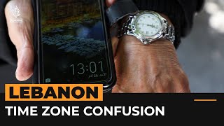 Why are people in Lebanon confused about what time it is | Al Jazeera Newsfeed