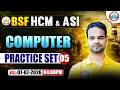 BSF HCM &amp; ASI Computer Class | BSF HCM Practice Set - 05 | Computer For BSF HCM &amp; ASI By Shivam Sir