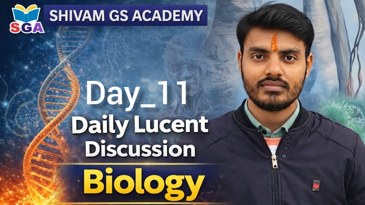 Day_11 Daily Luccent Discussion🔥with Shivam Kumar sir l SHIVAM GS ACADEMY PATNA l Biology Discussion