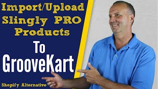 Import or Upload Slingly PRO Products To GrooveKart eCom Store - Shopify Alternative Free 2021