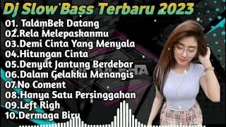 DJ TERBARU 2023-DJ TALAMBEK DATANG-DJ RELA MELEPASKANMU FULL BASS TERBARU