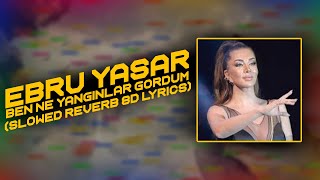 EBRU YAŞAR - BEN NE YANGINLAR GÖRDÜM ( slowed , rewerb , ,lyrics , 8D ) Resimi