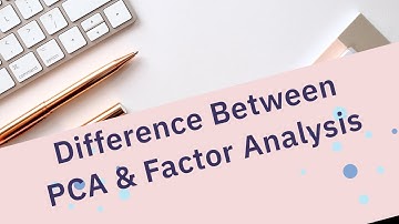 What is the difference between PCA and Factor analysis?