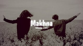 Makhna [ Slowed   Reverb ] - Drive | Moody LOFI