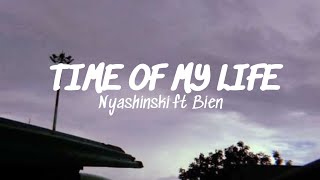 Time of my life lyrics - Nyashinski ft Bien. Resimi
