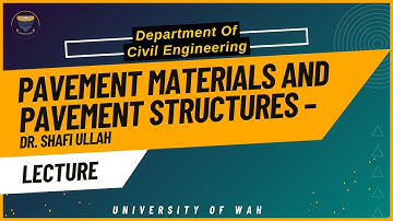 Lecture: Pavement Materials and Pavement Structures – Dr. Shafi Ullah