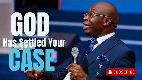 God Has Settled Your Case - Evang Kingsley Nwaorgu