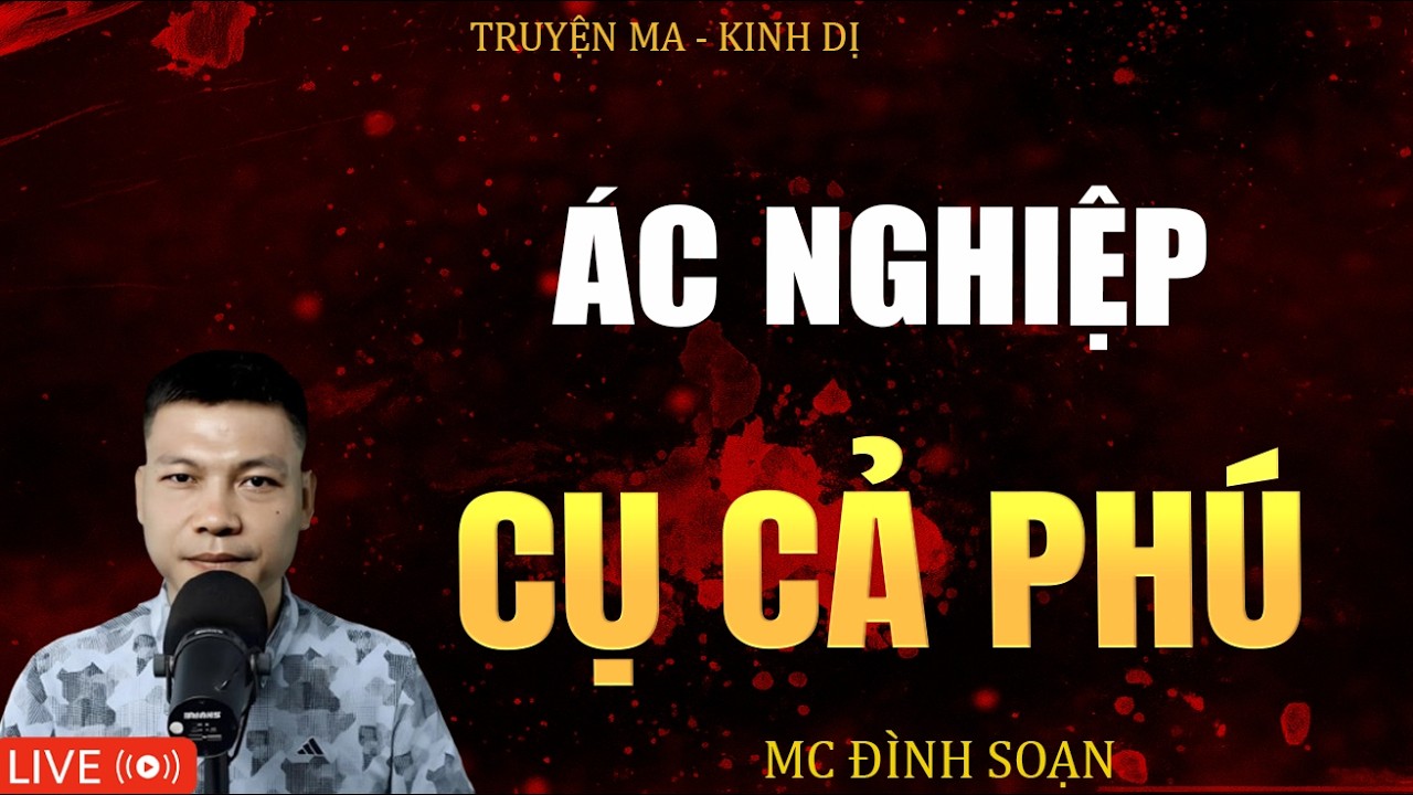 ÁC NGHIỆP CỤ CẢ PHÚ | Truyện Ma Kinh Dị - Tuyển Tập Truyện Ma Đình Soạn Hay 2026