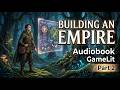 Building an Empire Part 2 | GameLit Audiobook 🏆 Bestseller Book