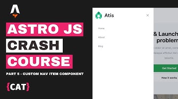 Astro Crash Course 2024 Part 5:  Building Custom Nav Item Component