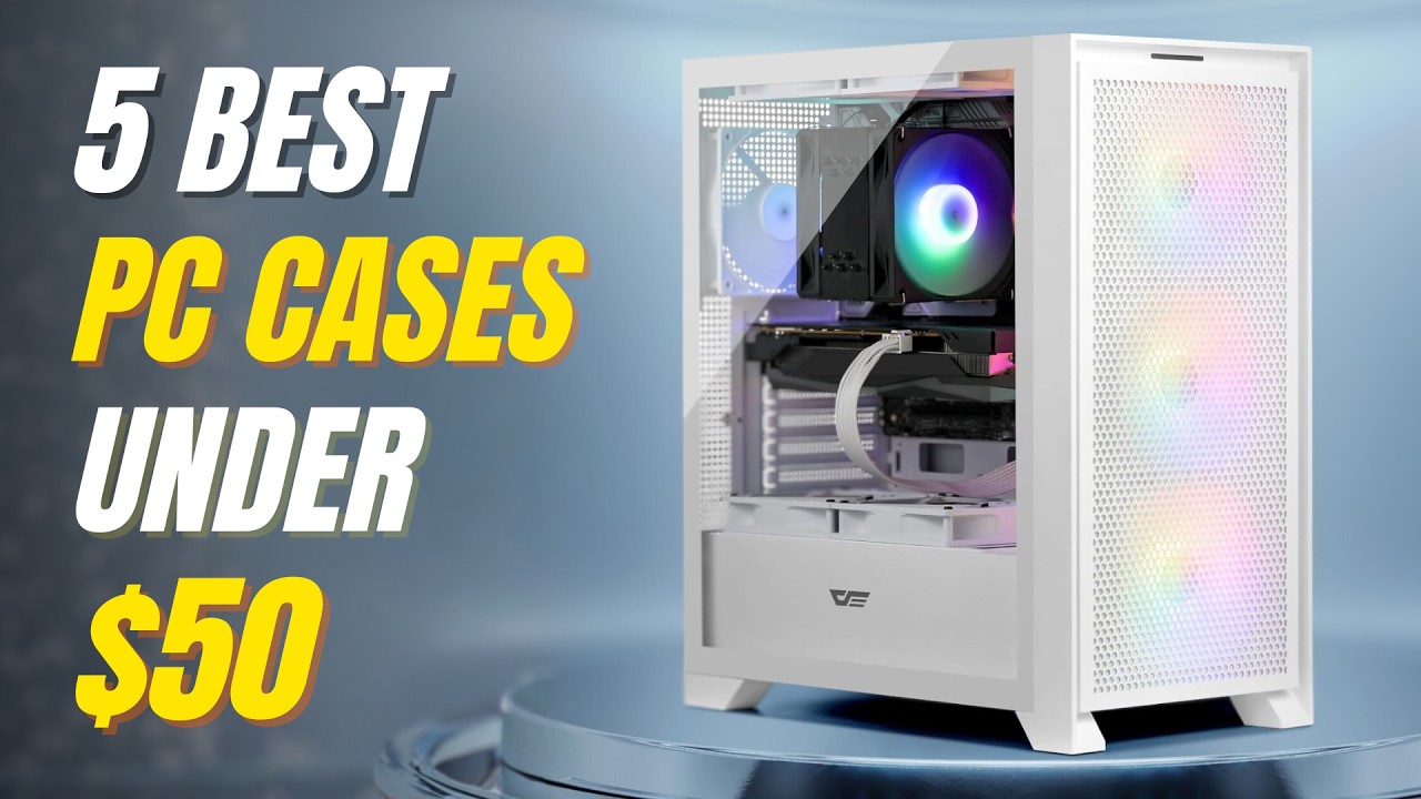 5 Best PC Cases Under 50 Best Budget PC Cases 2026 YouTube 