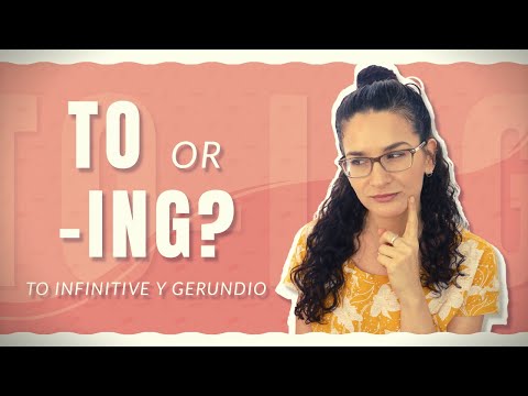 ¿Cuándo usar TO INFINITIVE o -ING en inglés?  Aprende a usarlos bien con este simple truco.