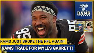 BREAKING: Los Angles Rams Trade For Myles Garrett! Reaction + Full Trade Details!