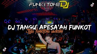 DJ FUNKOT TANGU' APESA'AH VIRAL TIKTOK || STYLE FUNKOTONE UWASIKK •DJ ALMIRA BERTO