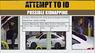 Authorities search for victim, suspect in possible East LA kidnapping