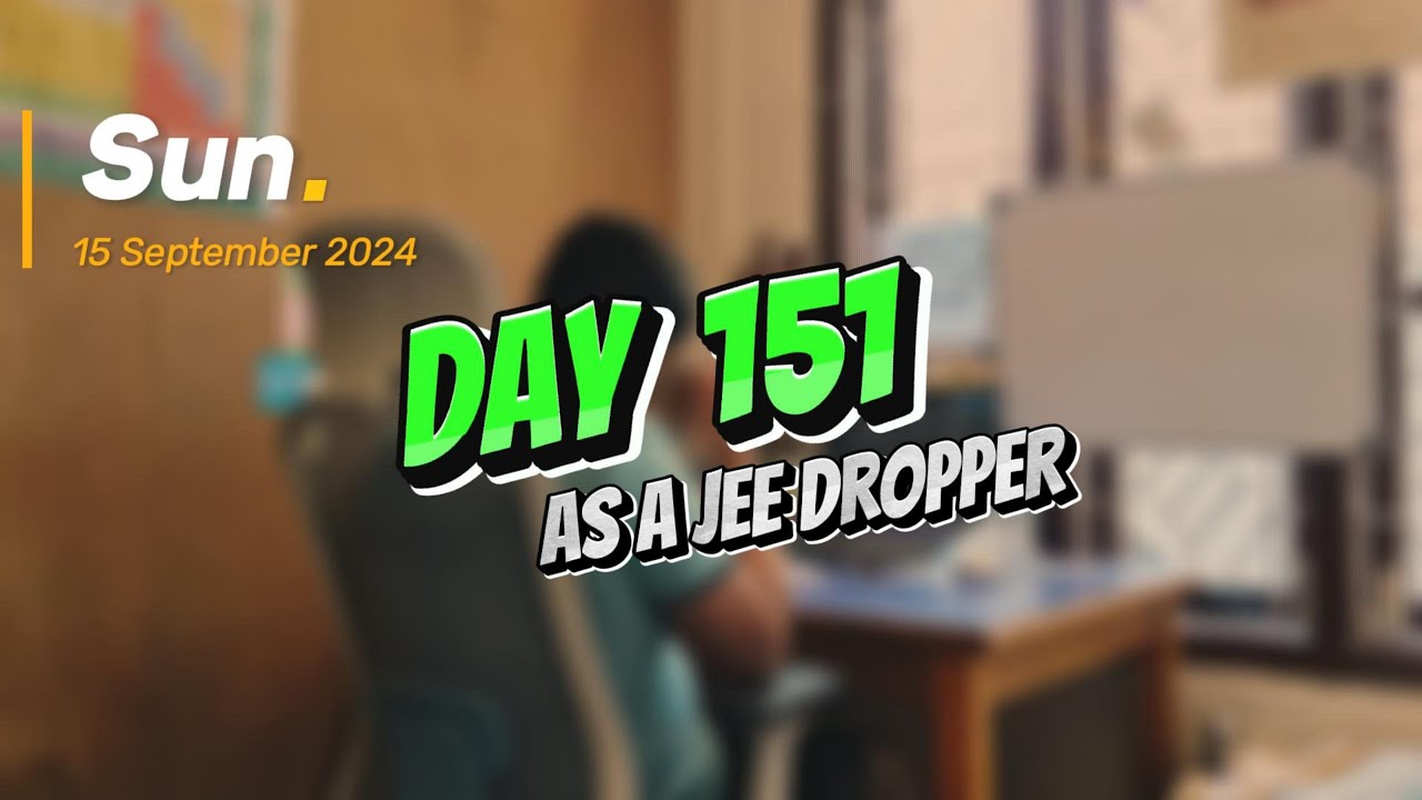 Day 151 as a JEE 2025 Dropper [9.25 Hours] | Account Issues Slowed Me ...