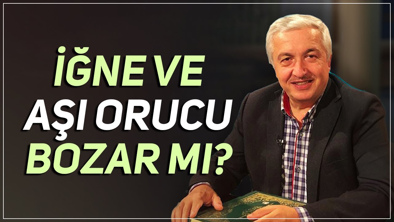 İğne ve Aşı orucu bozar mı? - Prof.Dr. Mehmet Okuyan